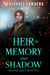 Heir of Memory and Shadow - Kingdom Legacy, #2