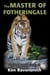 The Master of Fotheringale - Fotheringale, #5