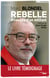 Rebelle - Itinéraire d'un militant - Itinéraire d'un militant