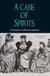 A Case of Spirits