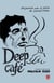 Deep Café