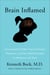 Brain Inflamed - Uncovering the Hidden Causes of Anxiety, Depression, and Other Mood Disorders in Adolescents and Teens