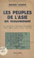 Les peuples de l'Asie en mouvement - Les migrations humaines modernes en Chine, au Japon, aux Indes, en Malaisie, etc...