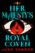 Her Majesty's Royal Coven - A Novel
