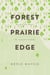 Forest Prairie Edge - Place History in Saskatchewan