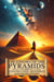 The Enigma of the Pyramids: Construction, Mysteries and Revelations - Ancient Egypt: Power, Wisdom, History, Mysteries and Myth