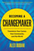Becoming a Changemaker - Transform Your Career, Your Community, and the World