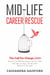 Mid-Life Career Rescue: The Call for Change 2020 - Midlife Career Rescue, #7