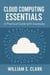 Cloud Computing Essentials: A Practical Guide with Examples
