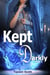 Kept Darkly - The Darkly Series, #3