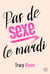 Pas de sexe le mardi