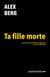 Ta fille morte