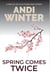 Spring Comes Twice - Relics of a Future Past, #2