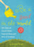 Be a Good in the World - 365 Days of Good Deeds, Inspired Ideas and Acts of Kindness