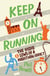 Keep on Running - The Highs and Lows of a Marathon Addict