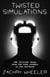 Twisted Simulations: Ten Chilling Tales From the Dark Corners of the Universe - Twisted Simulations