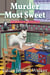 Murder Most Sweet - A Bookish Baker Mystery