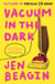 Vacuum in the Dark - FROM THE AUTHOR OF BIG SWISS