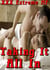 Taking It All In: Hardcore Rough Sex Acts Erotica Short Story MF Big Alpha Male Bad Boy Younger Older