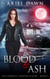 Blood & Ash - Ava Crowley, Vampire Slayer, #3
