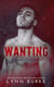 Wanting (Forbidden Obsession Duet Book 1) - Forbidden Obsession Duet, #1