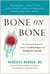 Bone on Bone - An Orthopedic Surgeon's Guide to Avoiding Surgery and Healing Pain Naturally