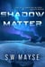 Shadow Matter