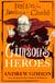 Gimson's Heroes - Brief Lives from Boudicca to Churchill