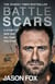 Battle Scars - The extraordinary true story from the Sunday Times bestseller