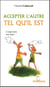 Accepter l'autre tel qu'il est
