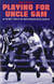 Playing for Uncle Sam - The Brits' Story of the North American Soccer League