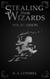 Stealing from Wizards Volume 4: Arson - Stealing From Wizards, #4