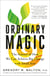 Ordinary Magic - The Science of How We Can Achieve Big Change with Small Acts