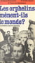 Les orphelins mènent-ils le monde ? - Un problème psycho-historique