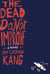 The Dead Do Not Improve - A Novel