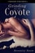 Grinding for the Coyote - Coyote Bound, #1