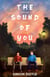 The Sound of You