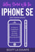 Getting Started with the iPhone SE (Third Generation): An Easy to Understand Guide to the 2022 iPhone SE (Running iOS 15)
