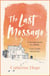 The Last Message - The breathtaking love story of the year that will grip your heart in every way . . .