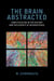 The Brain Abstracted - Simplification in the History and Philosophy of Neuroscience