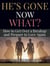 He's Gone Now What? How to Get Over a Breakup and Prepare to Love Again - Relationship and Dating Advice for Women Book, #19
