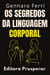 Os Segredos Da Linguagem Corporal : Descubra O Que Está Por Trás Da Linguagem Não Verbal - Coleção Inteligência Emocional, #27