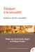 Eduquer à la sexualité - Religions, laïcités, sexualités