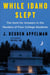 While Idaho Slept - The Hunt for Answers in the Murders of Four College Students