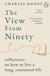 The View from Ninety - Reflections on How to Live a Long, Contented Life