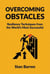 Overcoming Obstacles: Resilience Techniques from the World's Most Successful