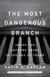 The Most Dangerous Branch - Inside the Supreme Court in the Age of Trump