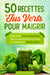 50 Recettes de Smoothies et Jus Verts pour Perdre du Poids et Maigrir