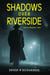 Shadows Over Riverside - Ashes to Allegiances, #1
