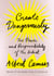 Create Dangerously - The Power and Responsibility of the Artist